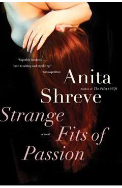 Strange Fits of Passion - Anita Shreve