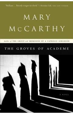 The Groves of Academe - Mary Mccarthy
