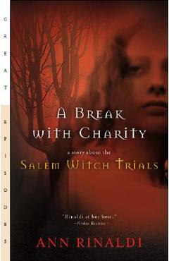 A Break with Charity: A Story about the Salem Witch Trials
