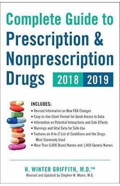 Complete Guide to Prescription & Nonprescription Drugs 2018-2019 - H. Winter Griffith