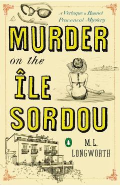 Murder on the Ile Sordou - M. L. Longworth