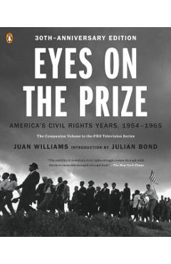 Eyes on the Prize: America's Civil Rights Years, 1954-1965 - Juan Williams