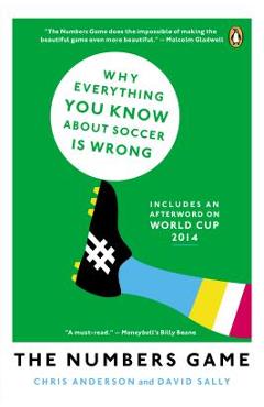 The Numbers Game: Why Everything You Know about Soccer Is Wrong - Chris Anderson