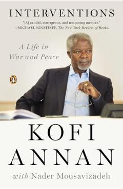 Interventions: A Life in War and Peace - Kofi Annan