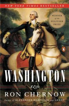 Washington: A Life - Ron Chernow