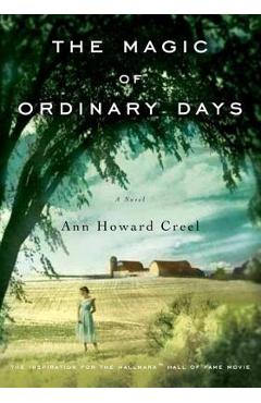 The Magic of Ordinary Days - Ann Howard Creel
