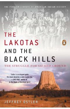 The Lakotas and the Black Hills: The Struggle for Sacred Ground - Jeffrey Ostler