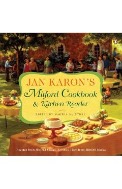 Jan Karon\'s Mitford Cookbook and Kitchen Reader: Recipes from Mitford Cooks, Favorite Tales from Mitford Books - Jan Karon