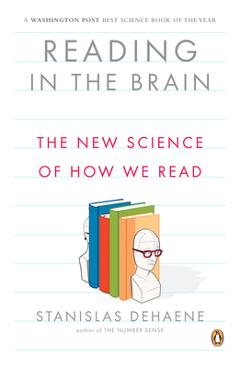 Reading in the Brain: The New Science of How We Read - Stanislas Dehaene