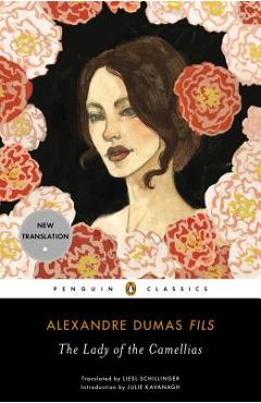 The Lady of the Camellias - Alexandre Dumas Fils