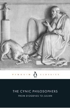 The Cynic Philosophers: From Diogenes to Julian - Various