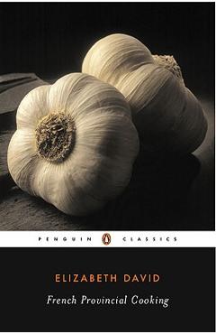 French Provincial Cooking - Elizabeth David