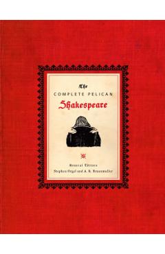 The Complete Pelican Shakespeare - William Shakespeare