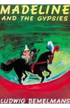 Madeline and the Gypsies - Ludwig Bemelmans