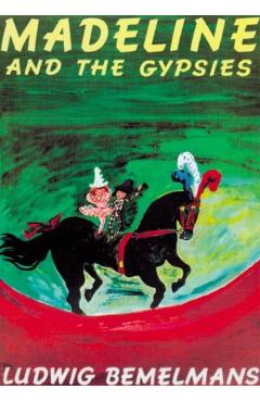 Madeline and the Gypsies - Ludwig Bemelmans