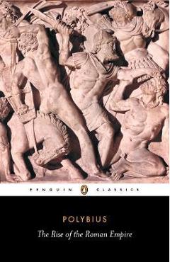 The Rise of the Roman Empire - Polybius
