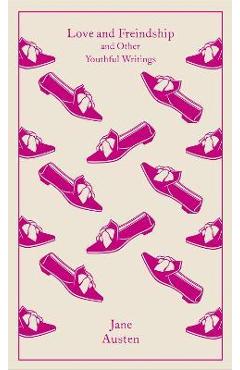 Love and Friendship: And Other Youthful Writings - Jane Austen
