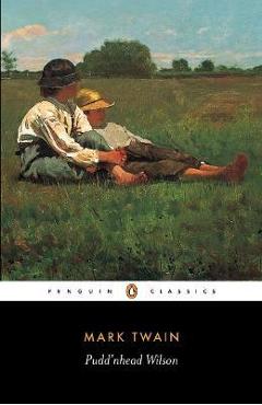 Pudd\'nhead Wilson: And Those Extraordinary Twins - Mark Twain