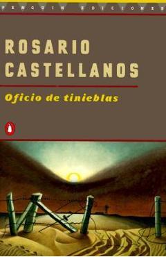 Oficio de Tinieblas - Rosario Castellanos