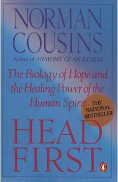 Head First: The Biology of Hope and the Healing Power of the Human Spirit - Norman Cousins