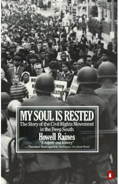 My Soul Is Rested: Movement Days in the Deep South Remembered - Howell Raines