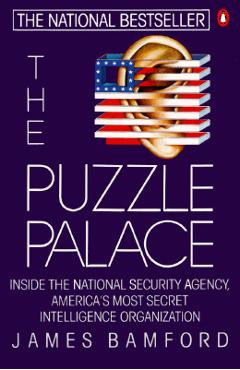 The Puzzle Palace: Inside America\'s Most Secret Intelligence Organization - James Bamford