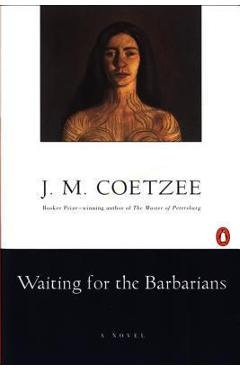 Waiting for the Barbarians - J. M. Coetzee