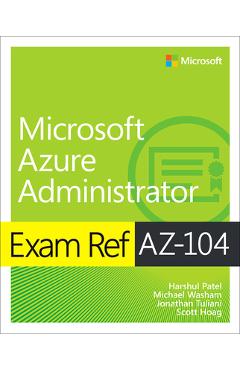 Exam Ref Az-104 Microsoft Azure Administrator - Harshul Patel