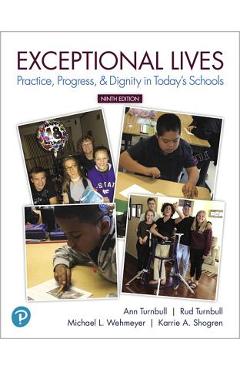 Exceptional Lives: Practice, Progress, & Dignity in Today\'s Schools - Ann Turnbull