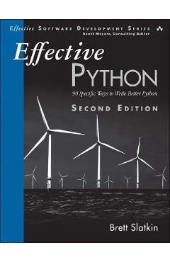 Effective Python: 90 Specific Ways to Write Better Python - Brett Slatkin