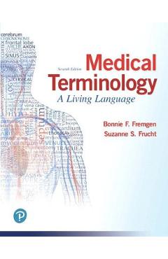 Medical Terminology: A Living Language Plus Mylab Medical Terminology with Pearson Etext - Access Card Package - Bonnie Fremgen