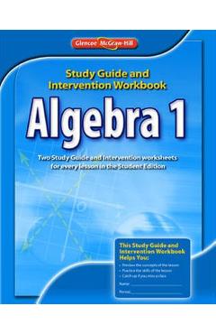 Algebra 1 Study Guide and Intervention Workbook - Mcgraw-hill Education