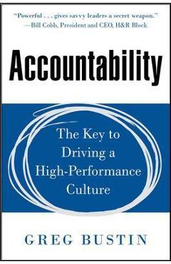 Accountability: The Key to Driving a High-Performance Culture - Greg Bustin