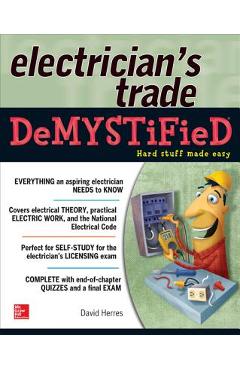 The Electrician\'s Trade Demystified - David Herres