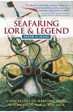 Seafaring lore & legend: a miscellany of maritime myth, superstition, fable, and fact - peter jeans