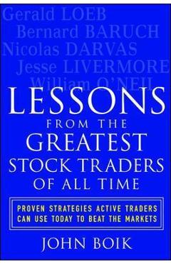 Lessons from the Greatest Stock Traders of All Time - John Boik