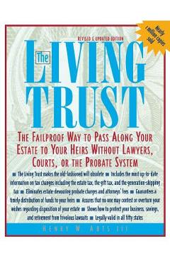 The Living Trust: The Failproof Way to Pass Along Your Estate to Your Heirs - Henry W. Abts