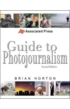 Associated Press Guide to Photojournalism - Brian Horton