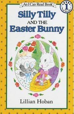 Silly Tilly and the Easter Bunny - Lillian Hoban
