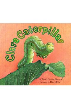 Clara Caterpillar - Pamela Duncan Edwards