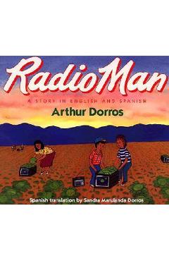 Radio Man/Don Radio: Bilingual Spanish-English - Arthur Dorros