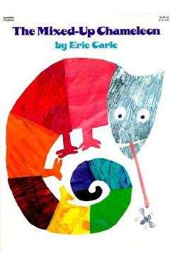 The Mixed-Up Chameleon - Eric Carle