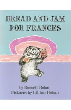 Bread and Jam for Frances - Russell Hoban