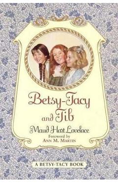 Betsy-Tacy and Tib - Maud Hart Lovelace