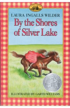 By the Shores of Silver Lake - Laura Ingalls Wilder