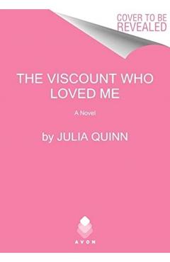 The Viscount Who Loved Me: Bridgerton - Julia Quinn