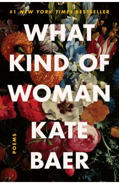 What Kind of Woman: Poems - Kate Baer
