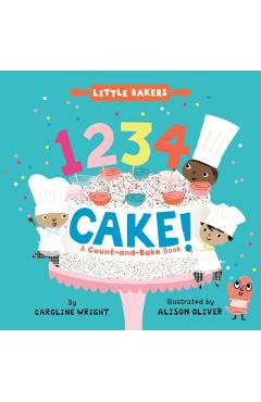 1234 Cake!: A Count-And-Bake Book - Caroline Wright
