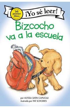 Bizcocho Va a la Escuela: Biscuit Goes to School (Spanish Edition) - Alyssa Satin Capucilli