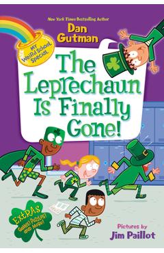 My Weird School Special: The Leprechaun Is Finally Gone! - Dan Gutman